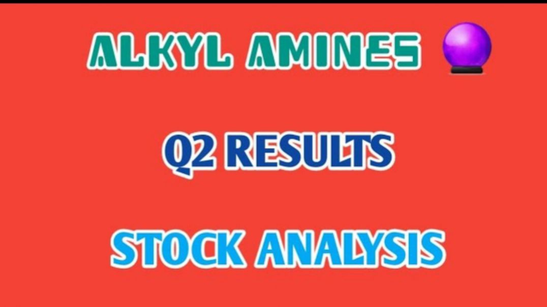 ALKYL AMINES Q2 RESULTS🔴ALKYL AMINES STOCK ANALYSIS🔥ALKYL AMINES @ STOCK MARKET PLANNER