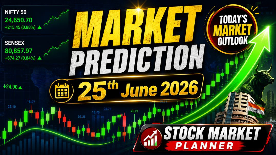 ⁣MARKET PREDICTION ON 25TH JUNE 2026🔥STOCK MARKET PLANNER