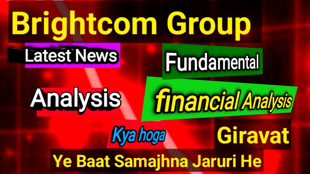 ⁣Brightcom Group financial Analysis