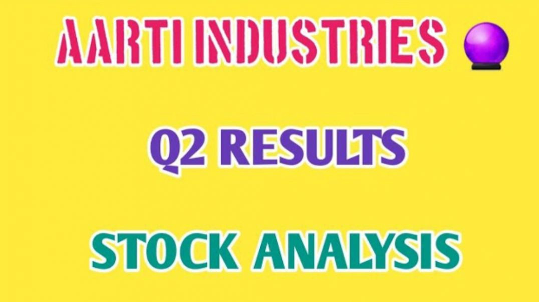 AARTI INDUSTRIES Q2 RESULTS🔴AARTI INDUSTRIES STOCK ANALYSIS🔥Q2 RESULTS @ STOCK MARKET PLANNER