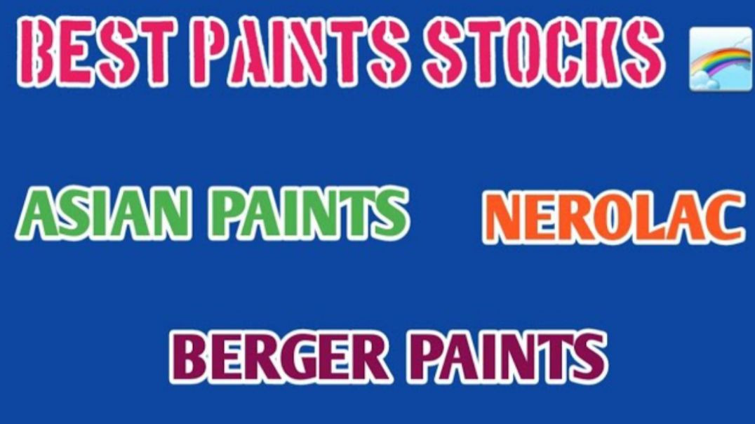 BEST PAINTS STOCKS IN INDIA⚡ASIAN PAINTS SHARE💥BERGER PAINTS SHARE🔥NEROLACSHARE@STOCK MARKET PLANNER