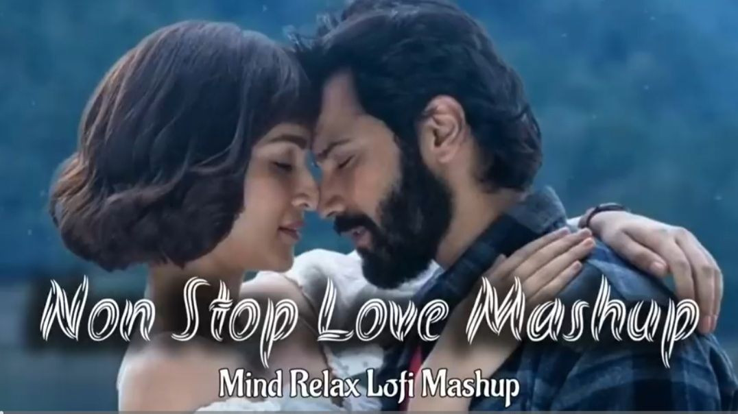 ⁣MINDRELAX_LOFI_MASHUP___2027_MIND_RELAX_LOVE_SONG___MIND_FRESH_SONGS(360p)