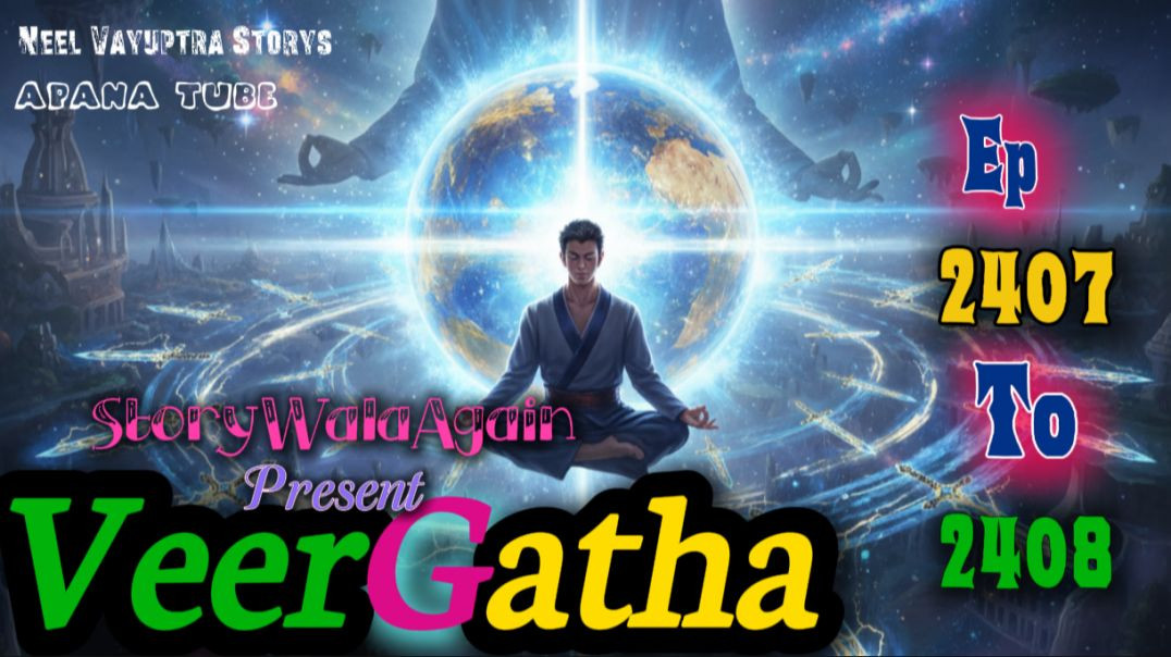 ⁣VeerGatha | Episode 2407 To 2408 | Hindi Pocket Story | @StoryWala