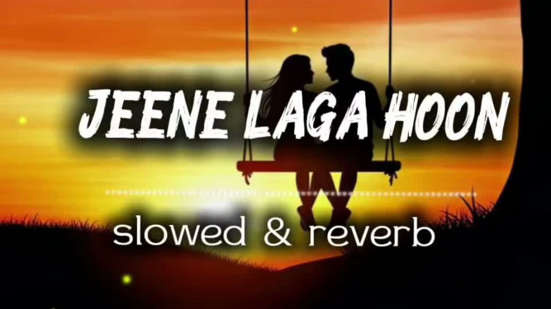 ⁣Jeene Laga Hoon Slowed Reverb ❤️ Romantic LoFi Song | 4K Lyrics Video