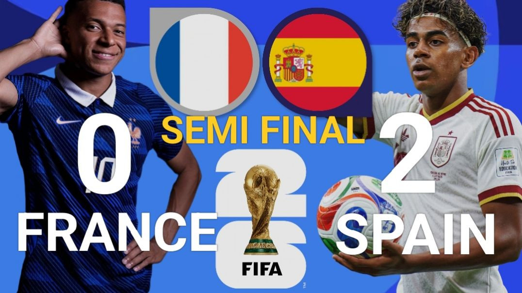 ⁣SPAIN 2 VS 0 FRANCE FIFA WORLD CUP 2026 SEMIFINALS FOOTBALL MATCH HIGHLIGHTS