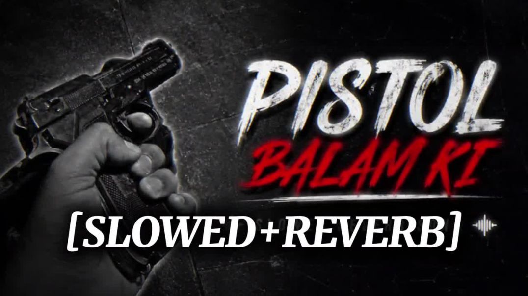 ⁣Pistol Balam Ki _ [Slowed Reverb] Hanssika Digiya _ By Ammy Choudhary _ Bo Laamba Rakhe Baal _(720P_