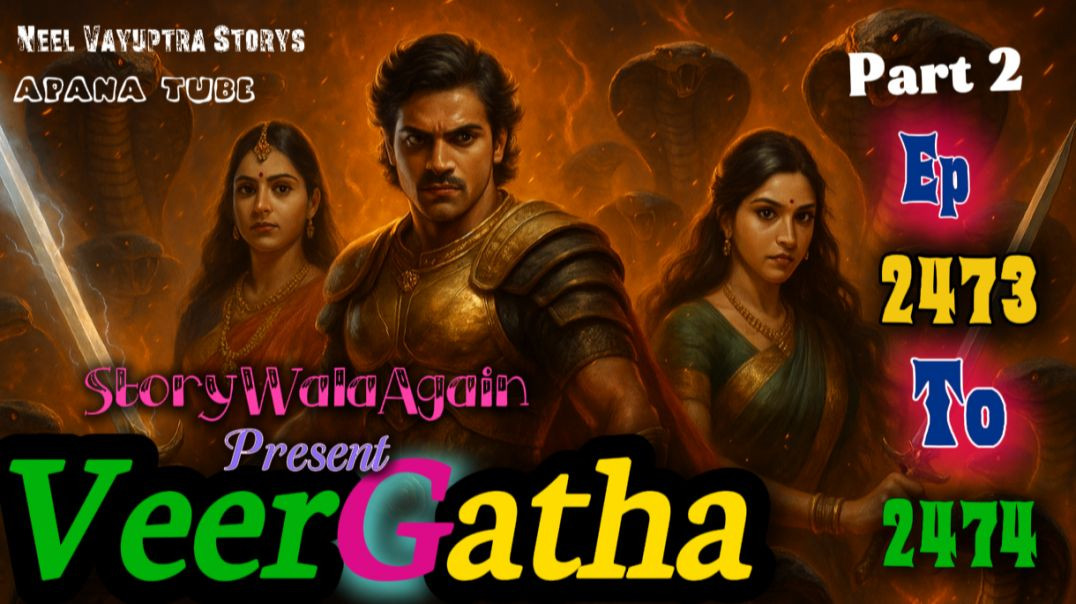 ⁣VeerGatha | Part 2 Ep 2473 To 2474 | Hindi Pocket Story | @StoryWala