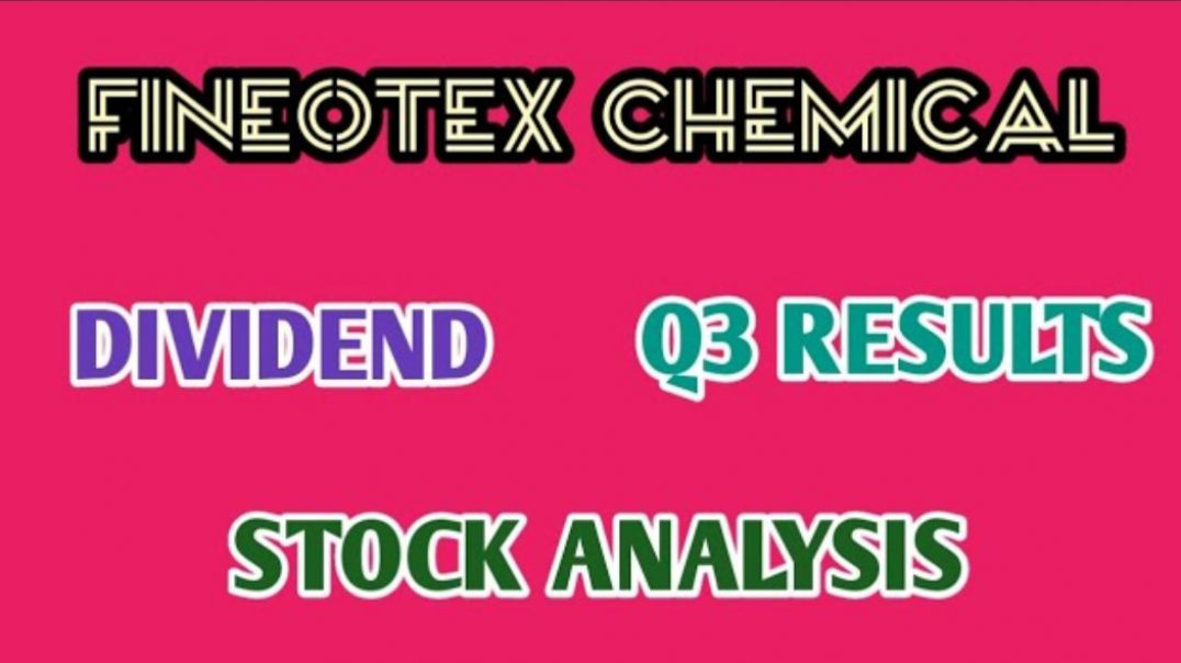 ⁣FINEOTEX CHEMICAL SHARE ANALYSIS●FINEOTEX CHEMICAL Q3 RESULTS●DIVIDEND @ STOCK MARKET PLANNER