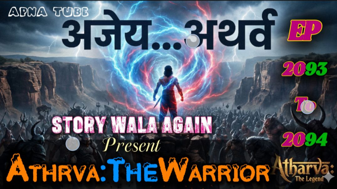 ⁣👊Athrva:The Warrior | Episode 2093 To 2094 | Hindi Pocket Story | @StoryWala