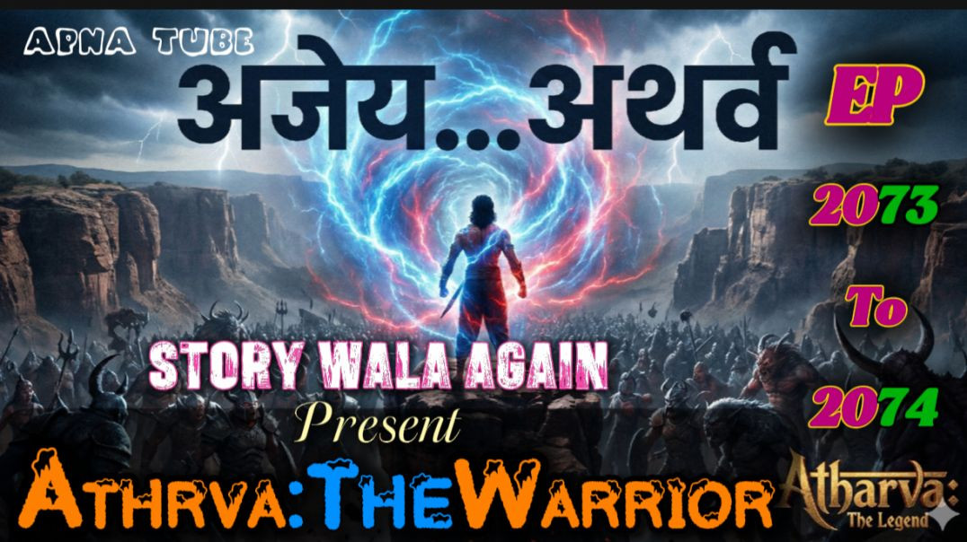 ⁣👊Athrva:The Warrior | Episodes 2073 To 2074 | Hindi Pocket Story | @StoryWala