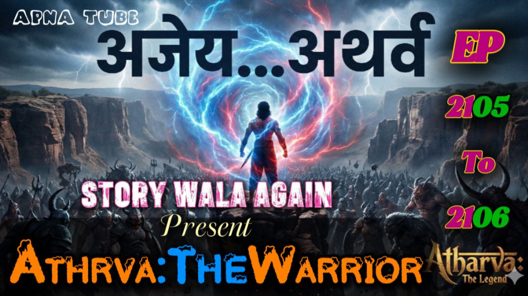 ⁣👊Athrva:The Warrior | Episode 2105 To 2106 | Hindi Pocket Story | @StoryWala
